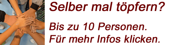 Selber töpfern? Bis zu 10 Personen. Mehr Infos über Menü